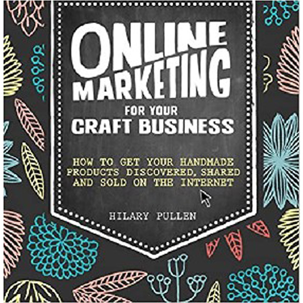 

Online Marketing for Your Craft Business: How to Get Your Handmade Products Deliver...