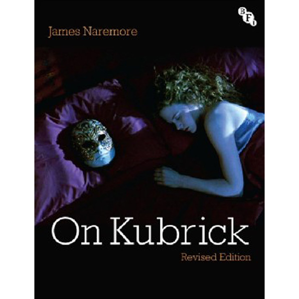 

On Kubrick: Revised Edition / James Naremore