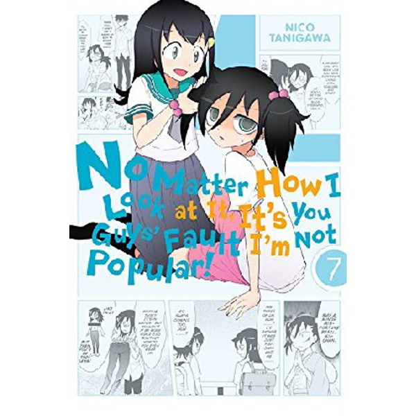 

No Matter How I Look at It, It's You Guys' Fault I'm Not Popular!, Vol. 7