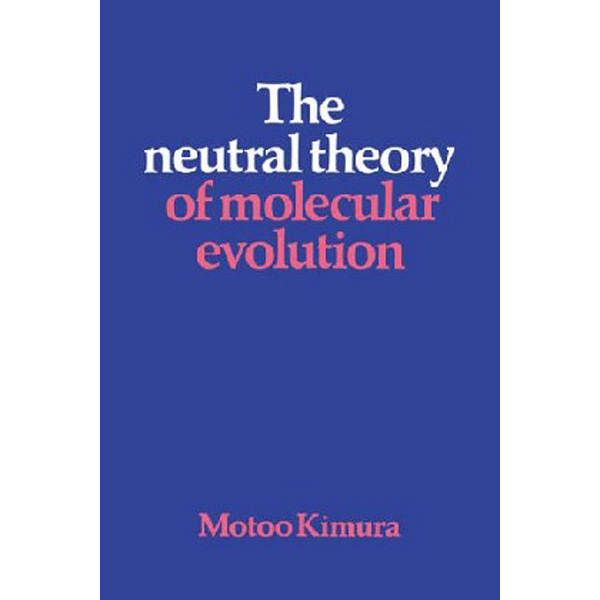 

Neutral theory of molecular evolution / Kimura Motoo