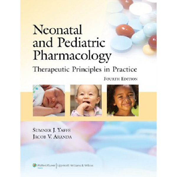 

Neonatal and Pediatric Pharmacology: Therapeutic Principles in Practice, 4e / Yaffe