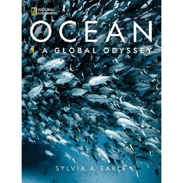 

National Geographic Ocean: A Global Odyssey / Earle Sylvia