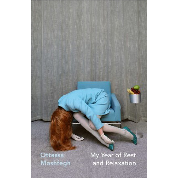 

My year of rest and relaxation / Moshfegh, Ottessa