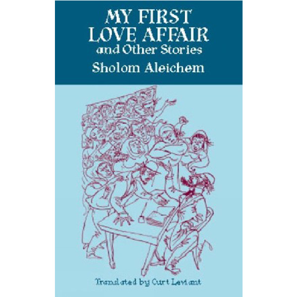 

My First Love Affair and Other Stories / Aleichem Sholom