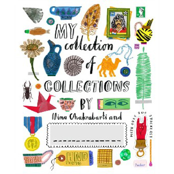 

My Collection of Collections / Nina Chakrabarti