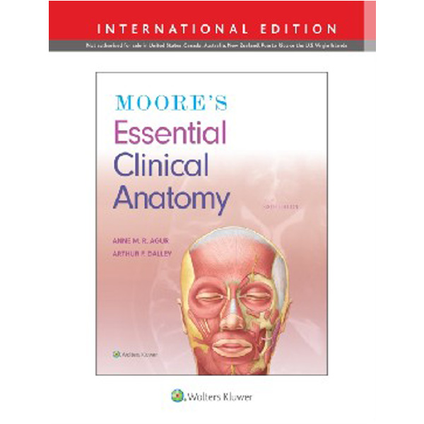 

Moore's Essential Clinical Anatomy 6 ed., IE / Anne M.R. B.Sc. M.Sc PhD Agur , Arthur...