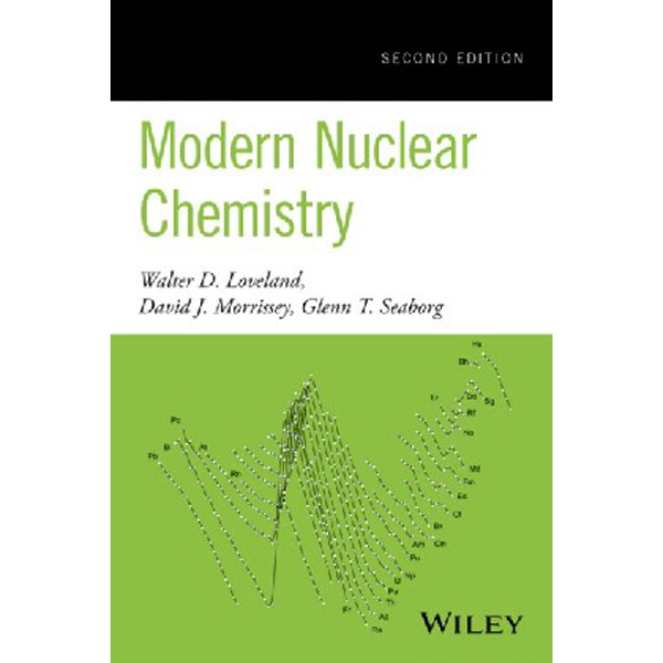 

Modern Nuclear Chemistry, 2nd Edition / Loveland