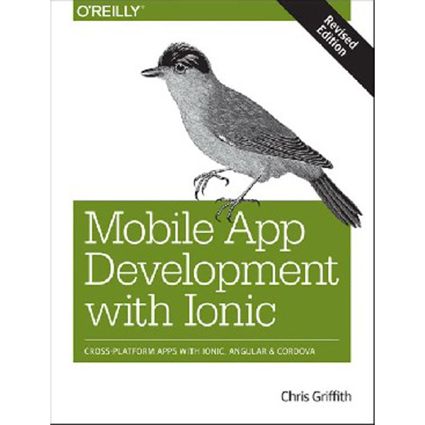 

Mobile App Development with Ionic, Revised Edition: Cross-Platform Apps with Ion...