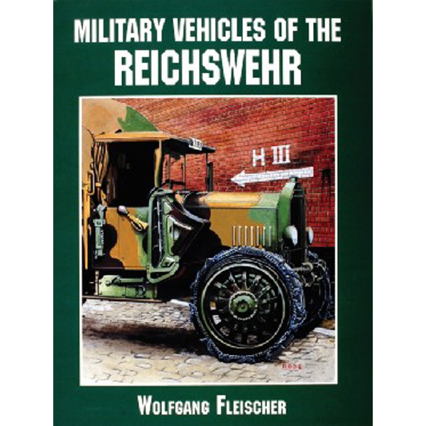 

Military Vehicles of the Reichswehr / Wolfgang Fleischer