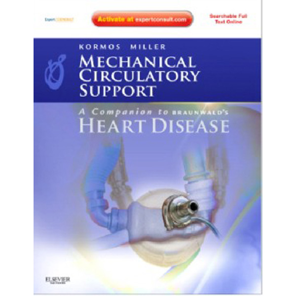 

Mechanical Circulatory Support: A Companion to Braunwald's H / Kormos Robert L