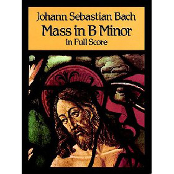 

Mass in B Minor in Full Score / Bach Johann Sebastian