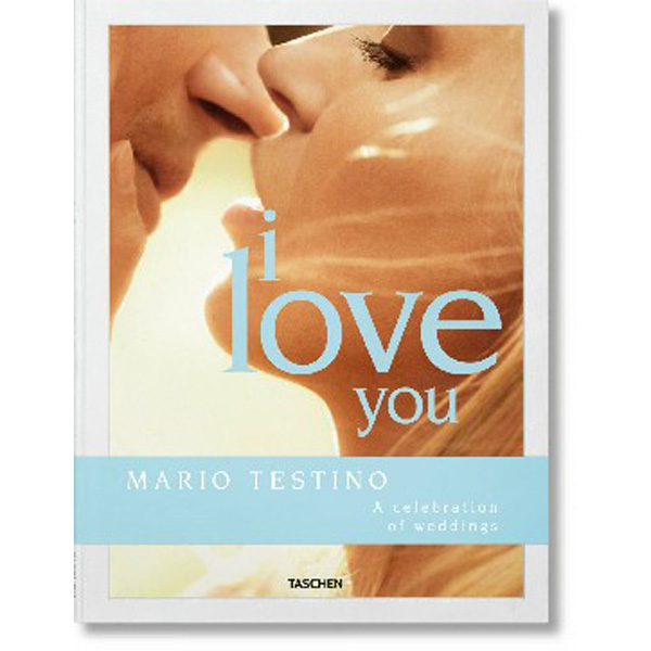 

Mario testino. i love you / Testino, Mario Herrera, Carolina Lanza, Riccardo