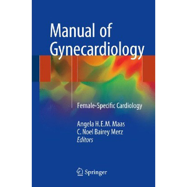 

Manual of Gynecardiology: Female-Specific Cardiology / Maas Angela