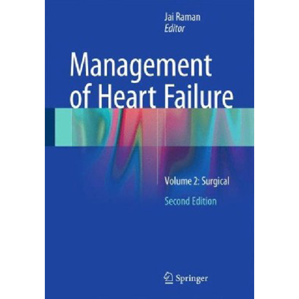 

Management of Heart Failure Volume 2: Surgical, 2nd Edition / Raman