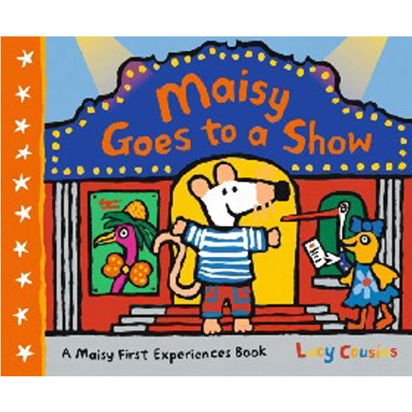 

Maisy Goes to a Show / Lucy Cousins