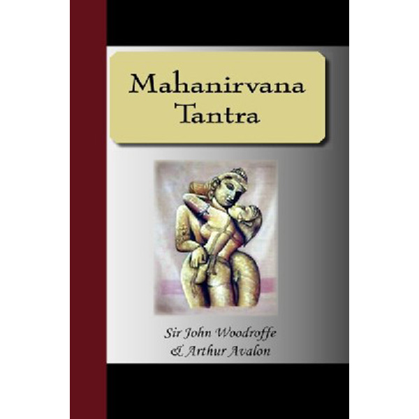 

Mahanirvana tantra / Woodroffe, John Avalon, Arthur