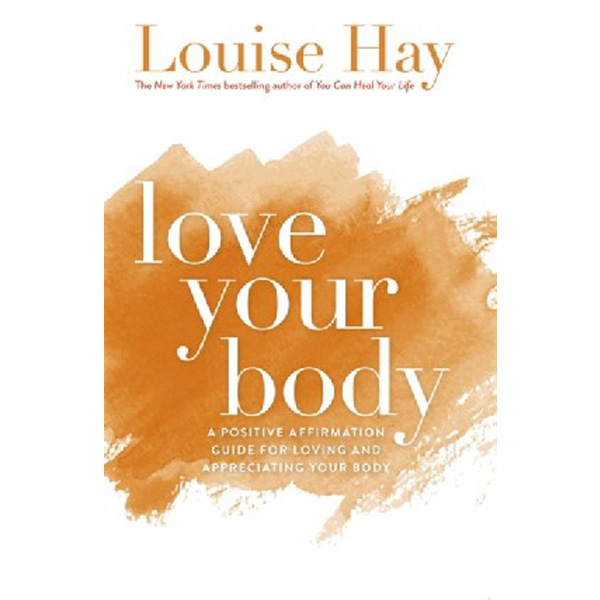 

Love Your Body: A Positive Affirmation Guide for Loving and Appreciating Your B...