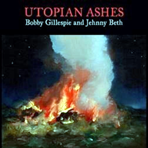 Bobby Gillespie And Jehnny Beth / Utopian Ashes (LP)