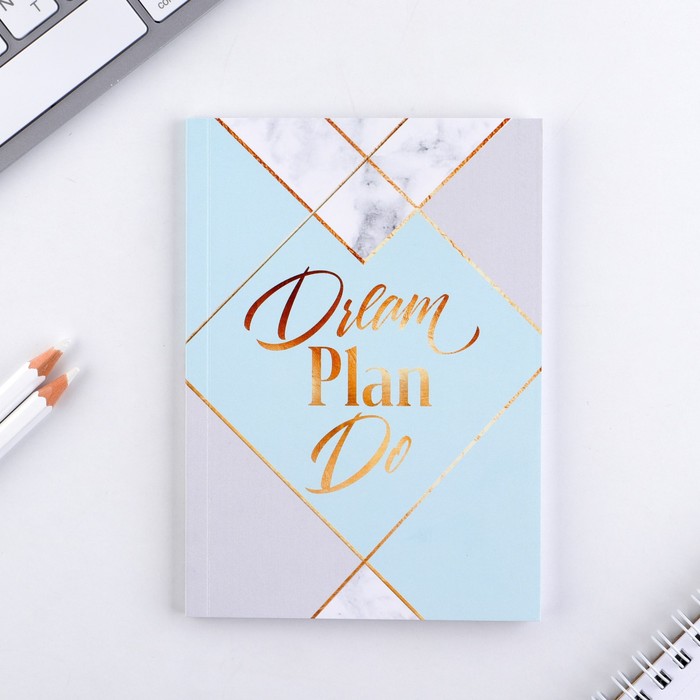 

Блокнот Dream Plan Do, мягкая обложка, А6, 40 листов