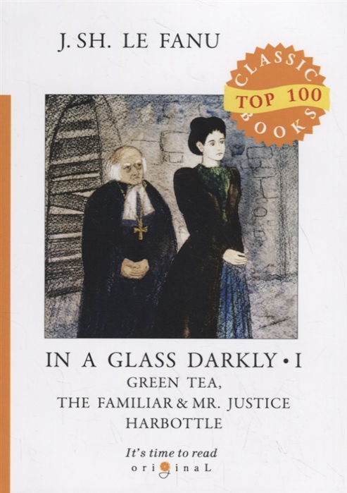 

In a Glass Darkly. Part 1: Green Tea. The Familiar & Mr. Justice Harbottle