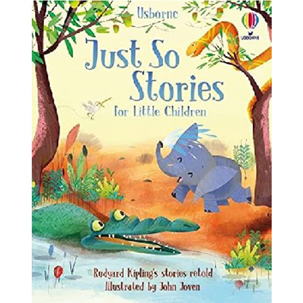 

Just So Stories for Little Children / Anna Milbourne,Rob Lloyd Jones,Rosie Dickins,Vario