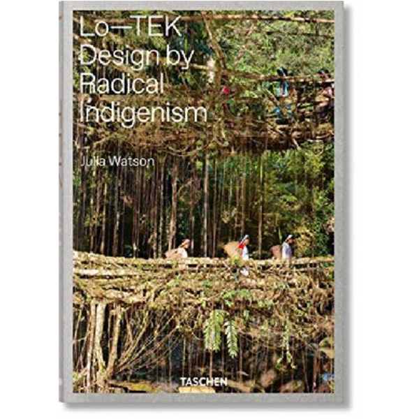 

Julia Watson. Lo--Tek. Design by Radical Indigenism