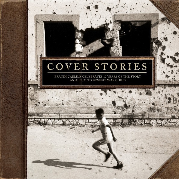 

Сборник /Cover Stories: Brandi Carlile Celebrates 10 Years Of The Story An Album To Benefi