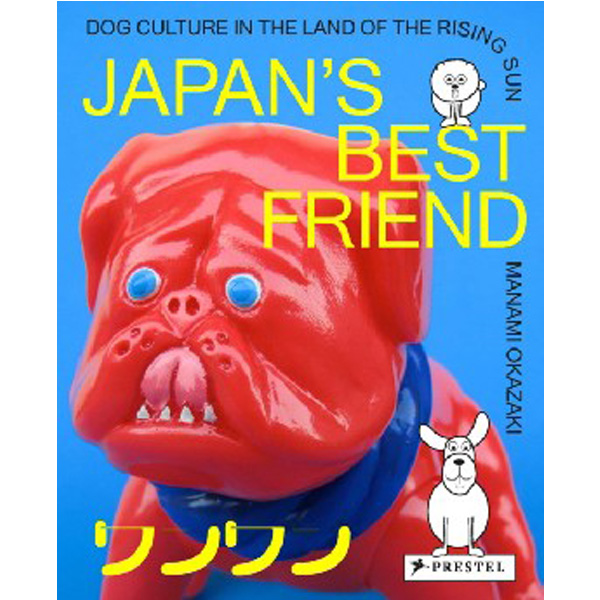 

Japan's Best Friend: Dog Culture in the Land of the Rising Sun / Okazaki Manami