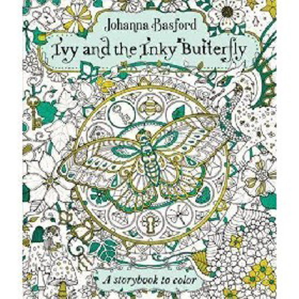 

Ivy and the Inky Butterfly: A Magical Tale to Color / Basford Johanna