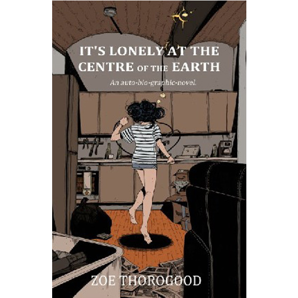 

It`s lonely at the centre of the earth / Thorogood, Zoe