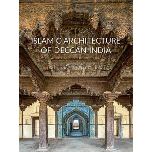 

Islamic Architecture of Deccan India / Michell George, Philon Helen