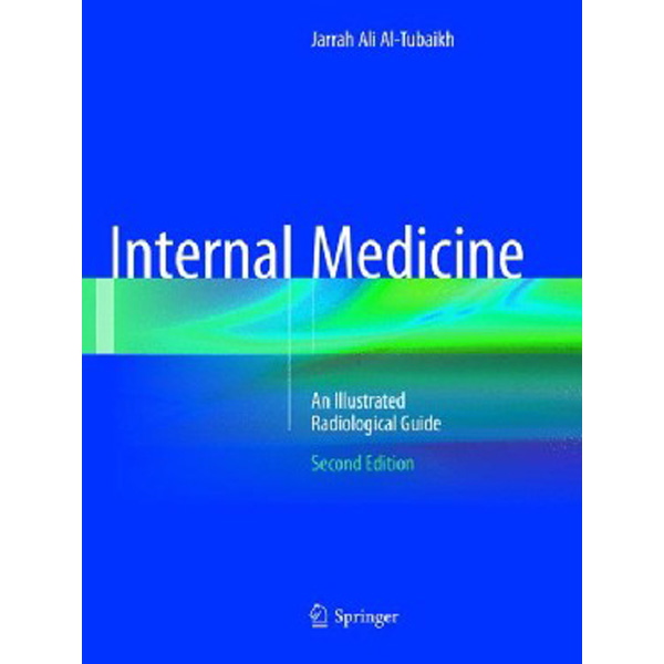 

Internal Medicine: An Illustrated Radiological Guide / Al-Tubaikh, Jarrah Ali