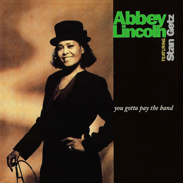 Abbey Lincoln, Stan Getz / You Gotta Pay The Band (2LP)