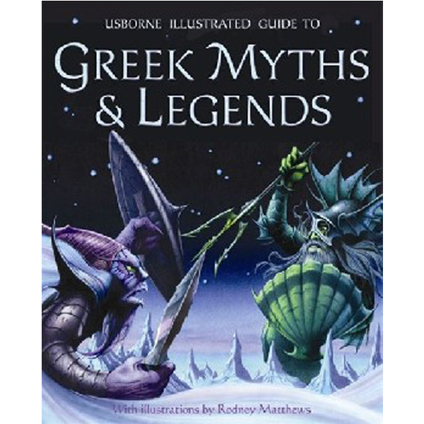 

Illustrated Guide to Greek Myths and Legends / Anne Millard