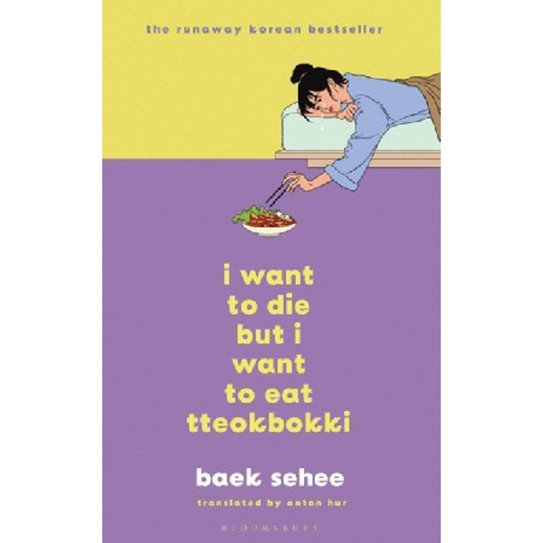 

I want to die but i want to eat tteokbokki / Se-hee Baek