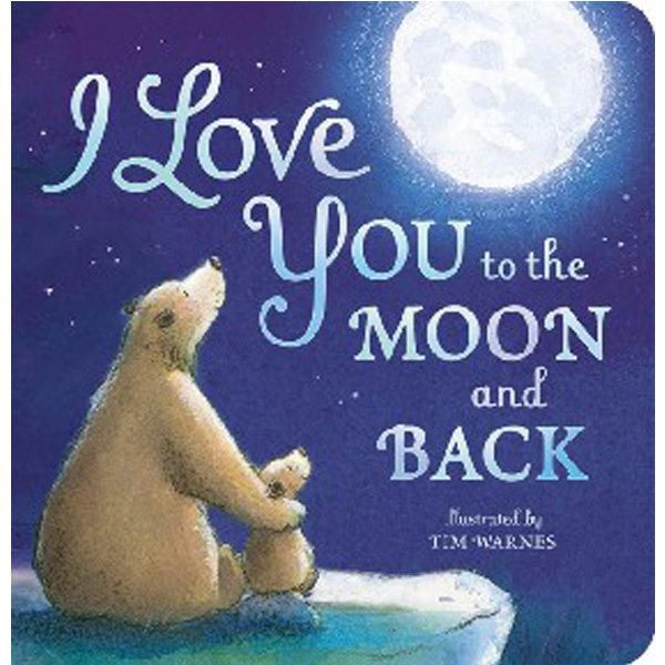 

I Love You to the Moon and Back / Hepworth Amelia
