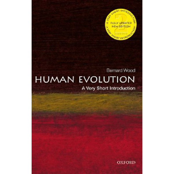 

Human Evolution: A Very Short Introduction / Wood Bernard