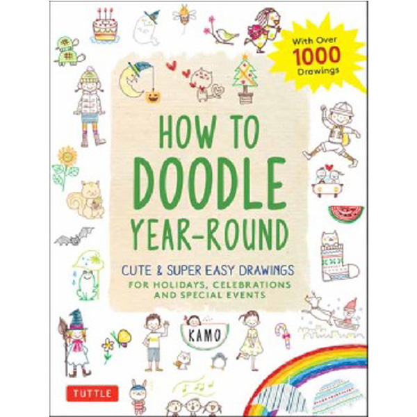 

How to Doodle Year-Round: Cute & Easy Drawings for Holidays, Celebrations and Spec...