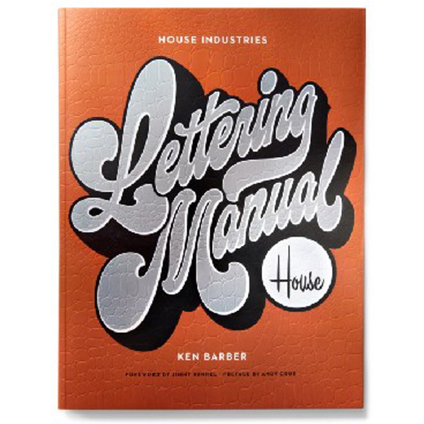 

House Industries Lettering Manual / Barber Ken