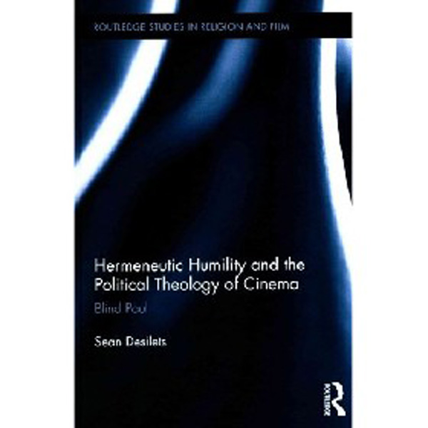 

Hermeneutic Humility and the Political Theology of Cinema: Blind Paul ( Routledge Stud...