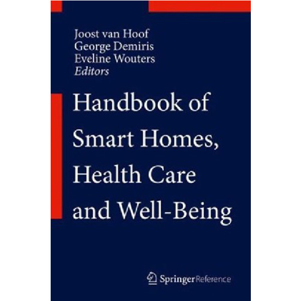 

Handbook of Smart Homes, Health Care and Well-Being / van Hoof