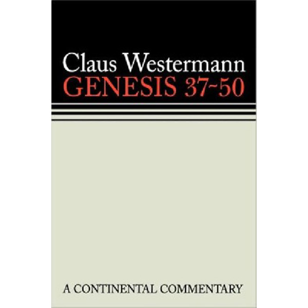 

Genesis 37-50 (Continental Commentaries) / Claus Westermann