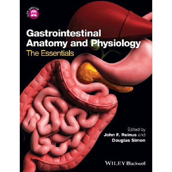

Gastrointestinal Anatomy and Physiology: The Essentials / Reinus