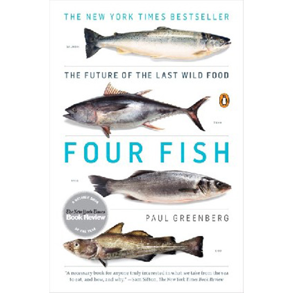 

Four Fish: The Future of the Last Wild Food / Greenberg Paul