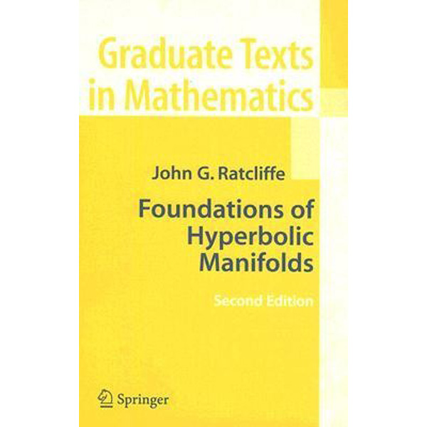

Foundations of Hyperbolic Manifolds / Ratcliffe