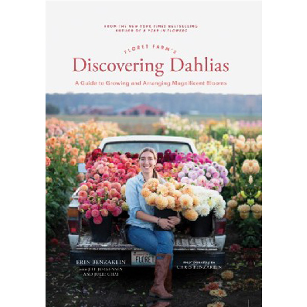 

Floret Farm's Discovering Dahlias: A Guide to Growing and Arranging Magnificent Bloom...