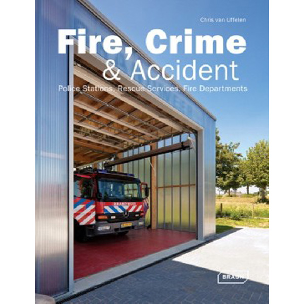

Fire, Crime & Accident / van Uffelen, Chris