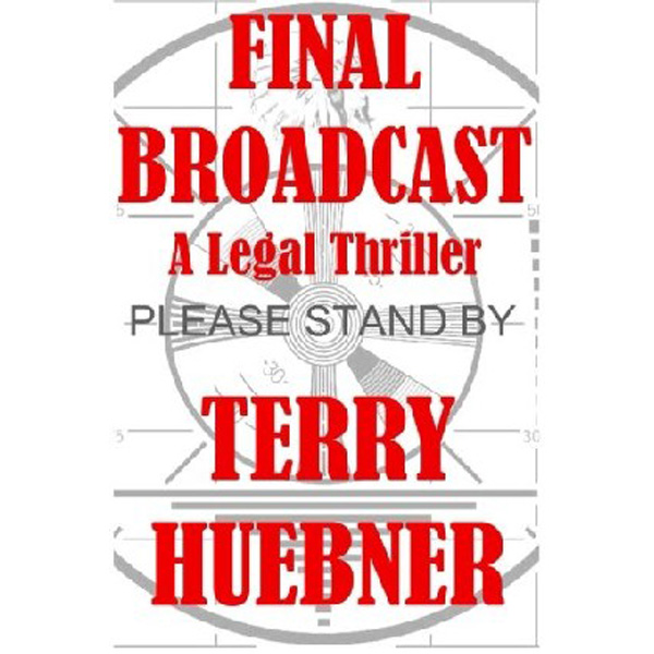 

Final Broadcast: A Legal Thriller / Huebner Terry