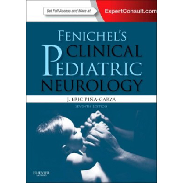 

Fenichel's Clinical Pediatric Neurology, 7th Edition / Pina-Garza