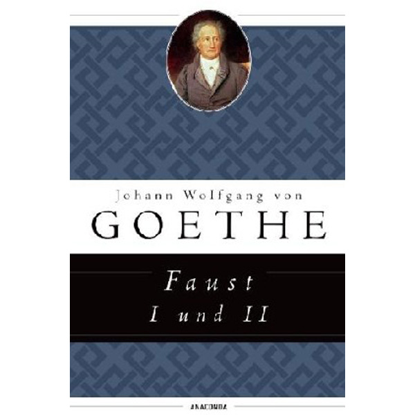 

Faust I und II / Johann Wolfgang von Goethe